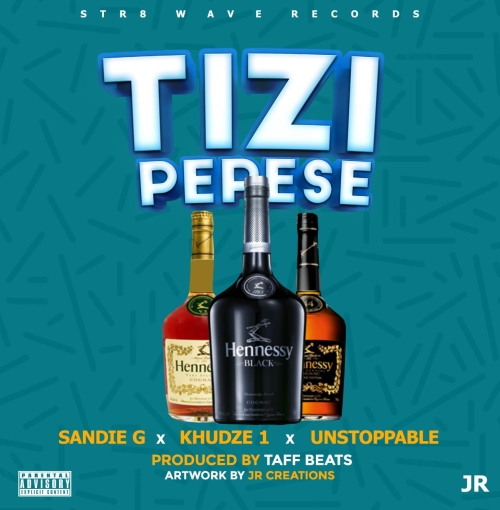 Tizipepese ft Kudze 1 x Unstoppable (Prod. Taff Beats)